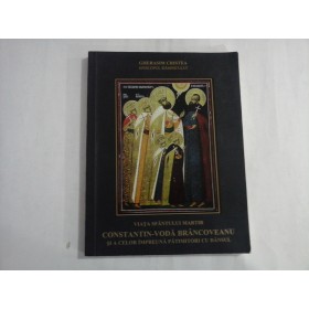 VIATA SFANTULUI MARTIR  -  CONSTANTIN-VODA BRANCOVEANU SI A CELOR IMPREUNA PATIMITORI CU DANSUL  -  GHERASIM CRISTEA EPISCOPUL RAMNICULUI